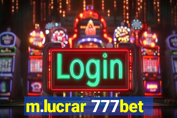 m.lucrar 777bet